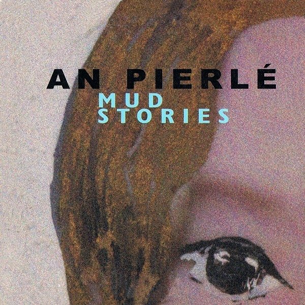 An Pierlé Mud Stories, 1999