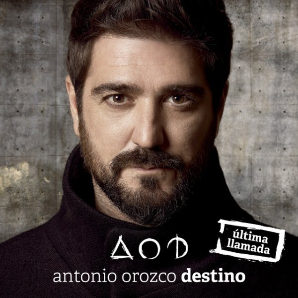 Antonio Orozco Destino (Última Llamada), 2017