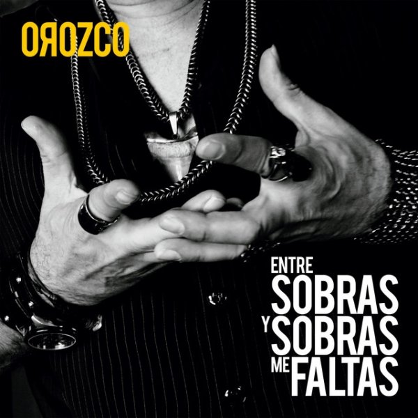 Album Antonio Orozco - Entre Sobras Y Sobras Me Faltas