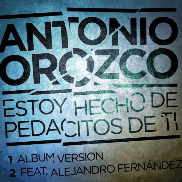 Antonio Orozco Estoy Hecho De Pedacitos De Ti, 2012