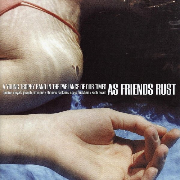 Album As Friends Rust - A Young Trophy