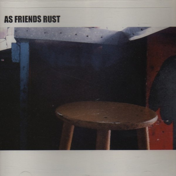 As Friends Rust - album