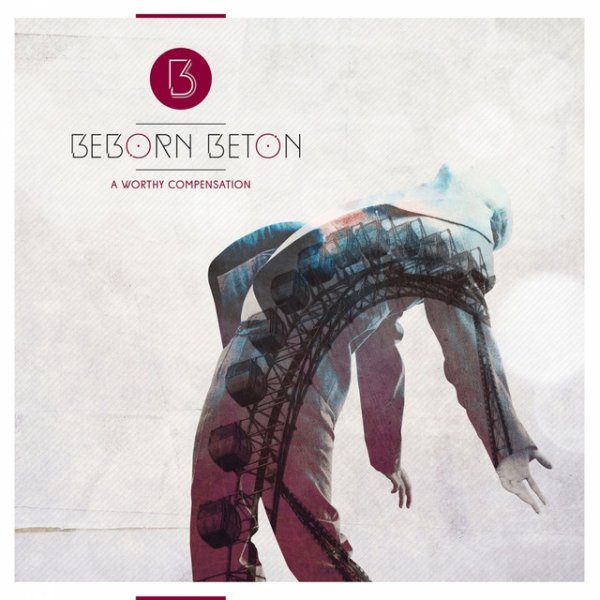 Beborn Beton A Worthy Compensation, 2015