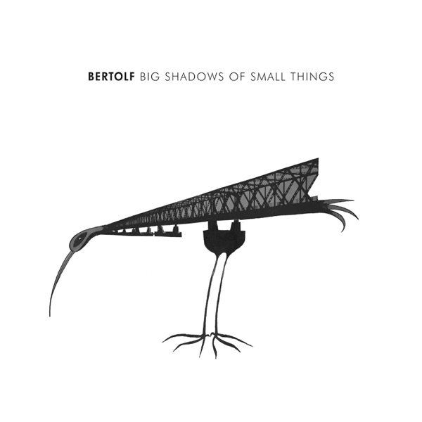 Album Bertolf Lentink - Big Shadows of Small Things