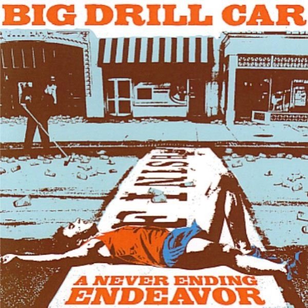 Album Big Drill Car - A Never Ending Endeavor