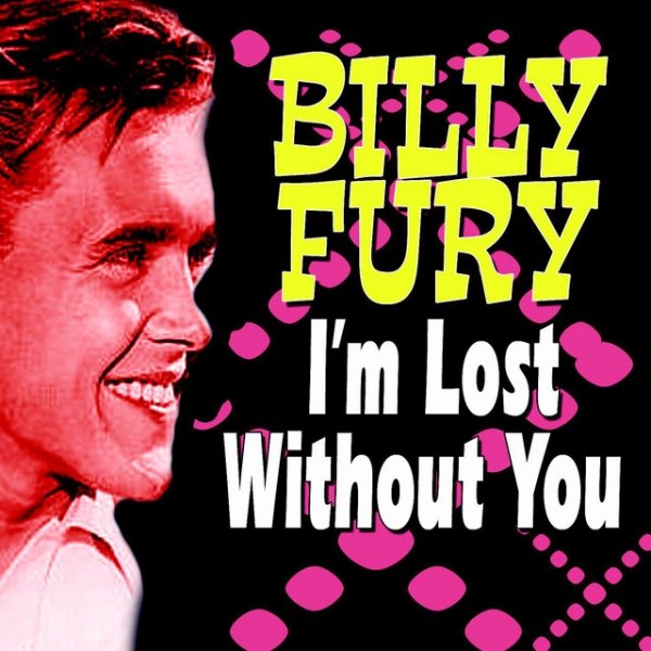 Billy Fury I'm Lost Without You, 2011