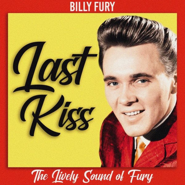 Album Billy Fury - Last Kiss (The Lively Sound of Fury)