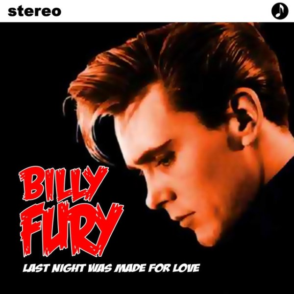 Billy Fury Last Night Was Made For Love, 2010
