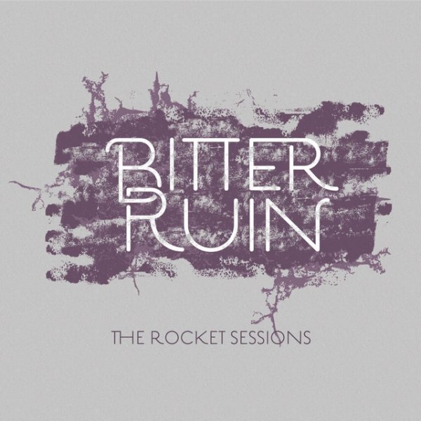 Album Bitter Ruin - The Rocket Sessions