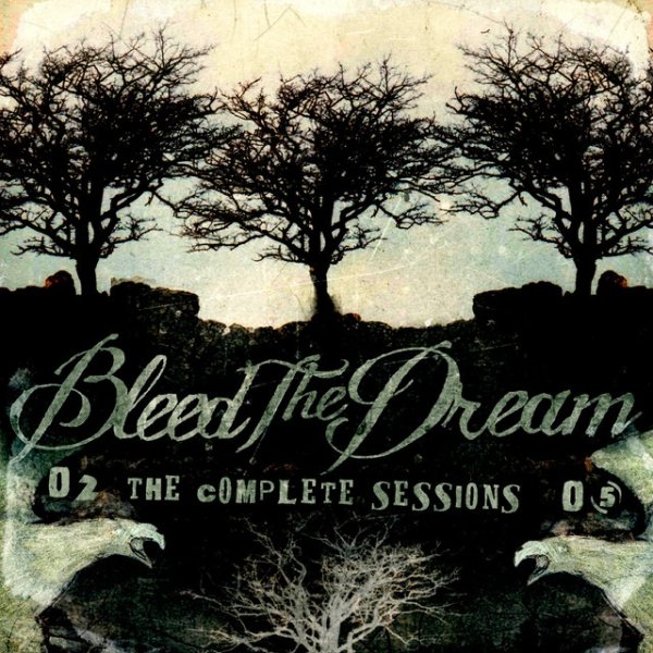 Bleed The Dream The Complete Sessions, 2010