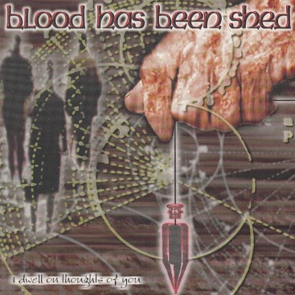 Blood Has Been Shed I Dwell On Thoughts Of You, 1998