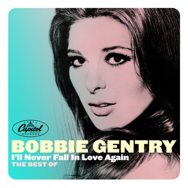 Bobbie Gentry I'll Never Fall In Love Again: The Best Of, 2015