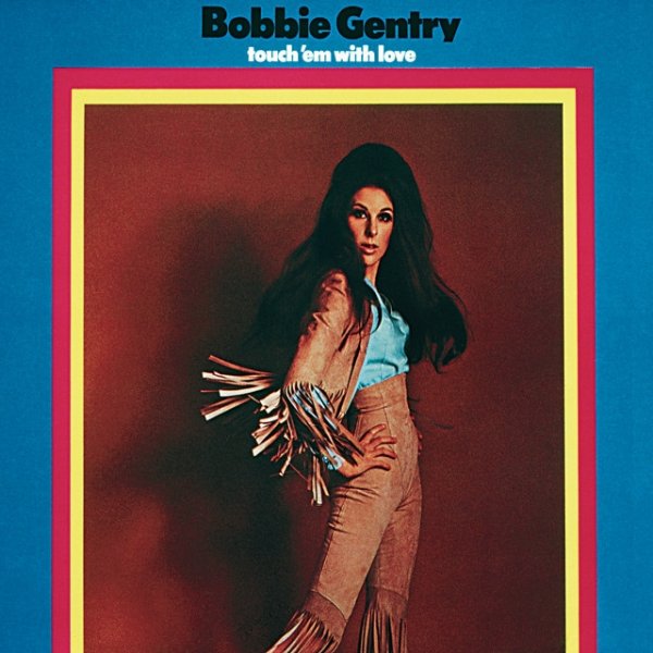 Bobbie Gentry Touch 'Em With Love, 1969