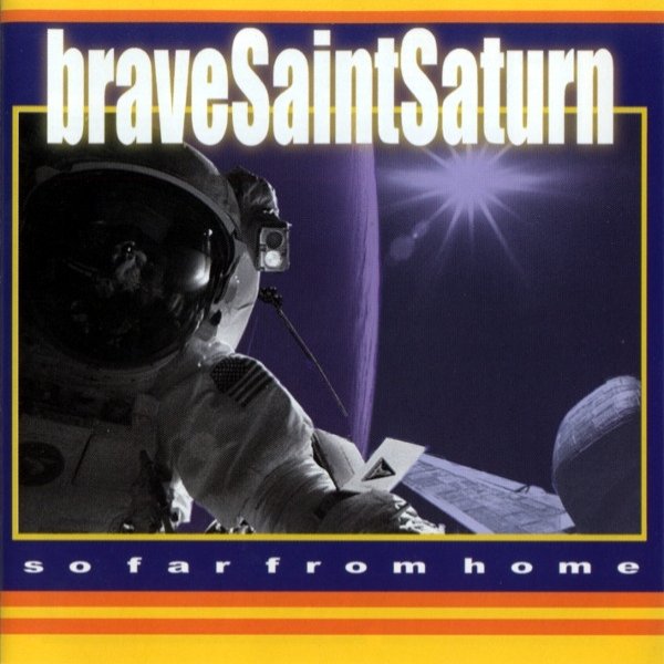 Album Brave Saint Saturn - So Far From Home