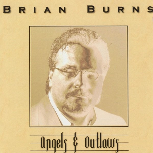 Album Brian Burns - Angels & Outlaws