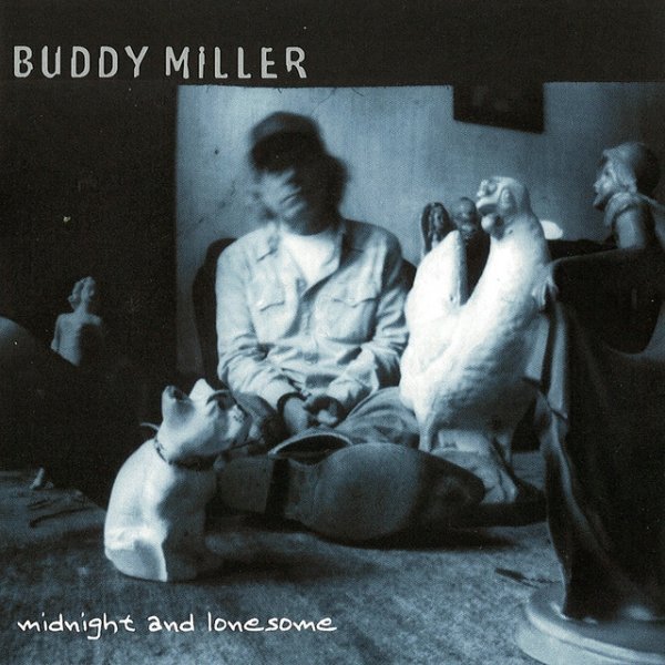 Buddy Miller Midnight And Lonesome, 2002