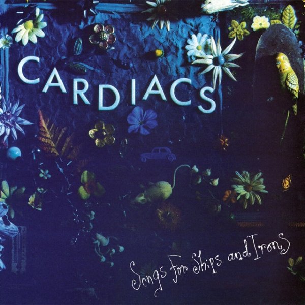 Album Cardiacs - Songs For Ships And Irons