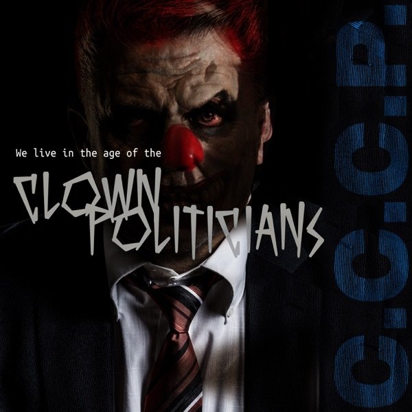 We Live in the Age of the Clown Politicians Album 