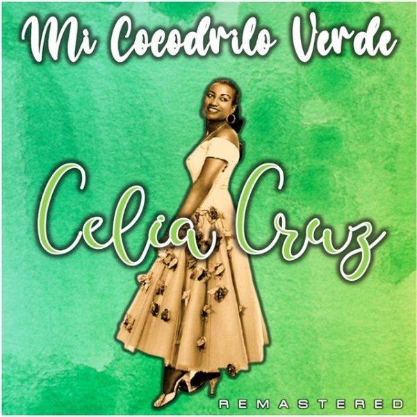 Celia Cruz Mi Cocodrilo Verde, 2020