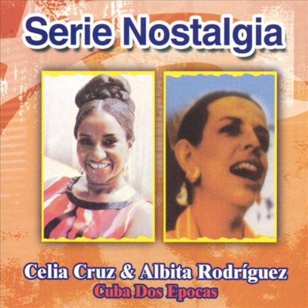 Celia Cruz Serie Nostalgia Cuba Dos Epocas, 2004