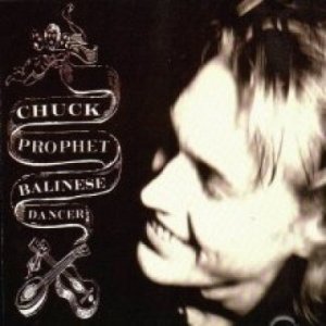 Album Chuck Prophet - Balinese Dancer