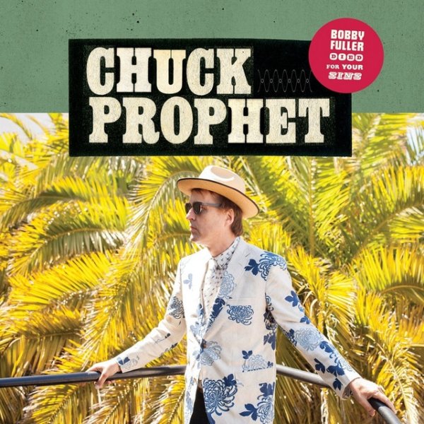Album Chuck Prophet - Bobby Fuller Died for Your Sins