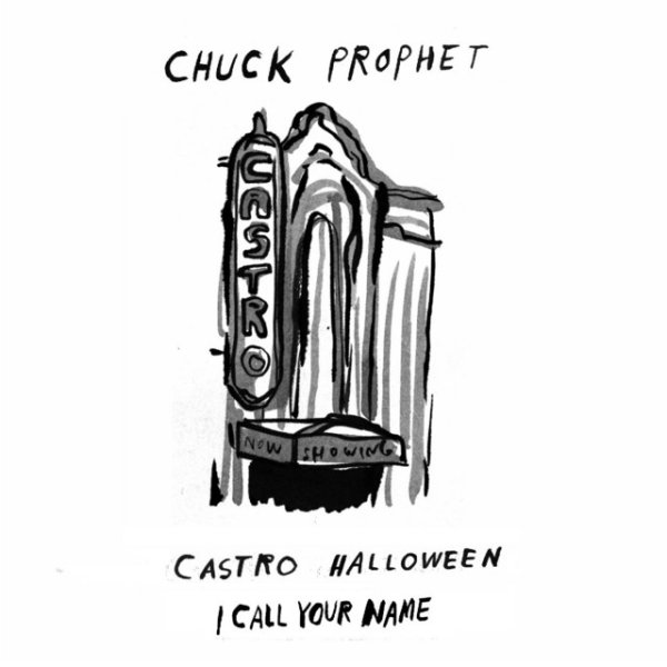 Chuck Prophet Castro Halloween / I Call Your Name, 2013