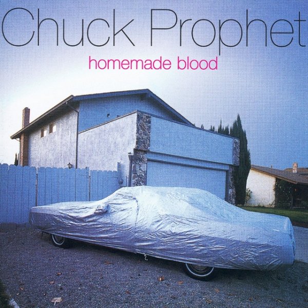 Album Chuck Prophet - Homemade Blood