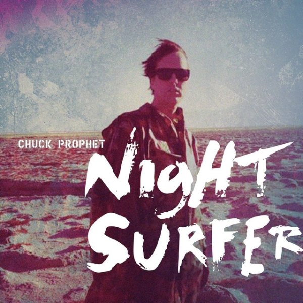 Chuck Prophet Night Surfer, 2014