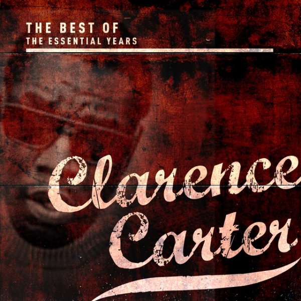 Best Of The Essential Years: Clarence Carter - album