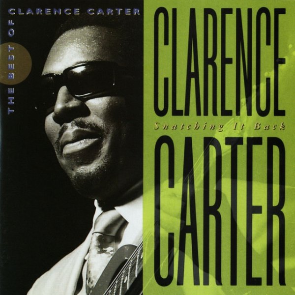 Clarence Carter Snatching It Back: The Best Of Clarence Carter, 1992