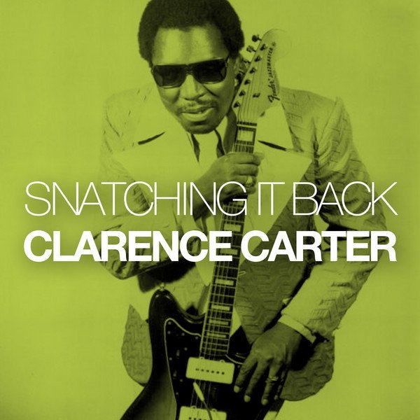Clarence Carter Snatching It Back, 2018