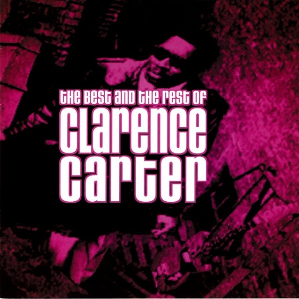 Album Clarence Carter - The Best & The Rest Of Clarence Carter