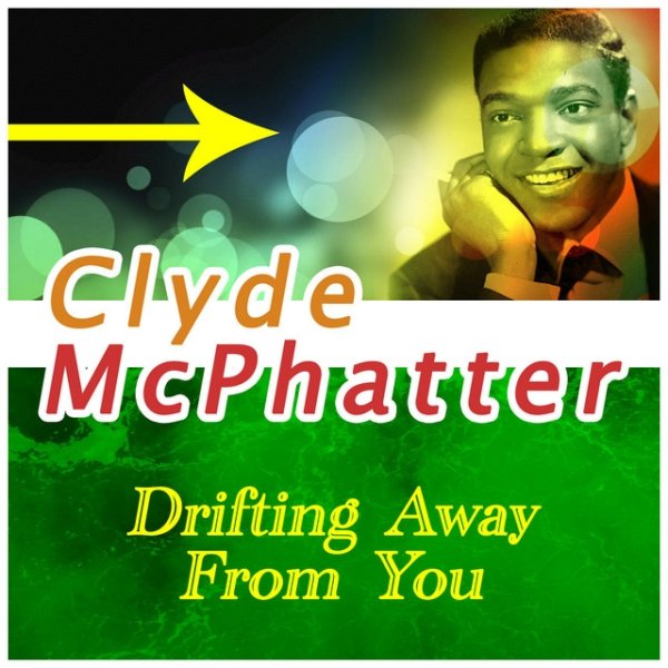 Clyde McPhatter Drifting Away from You, 2015