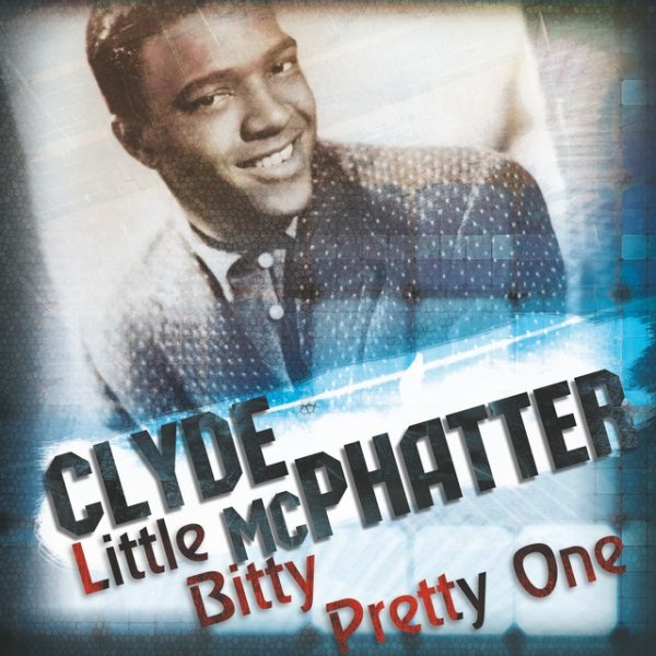 Album Clyde McPhatter - Little Bitty Pretty One