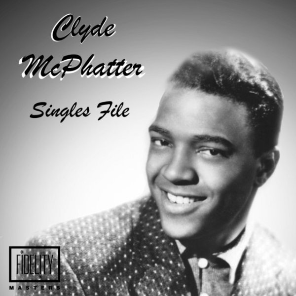 Album Clyde McPhatter - Singles File - Clyde Mcphatter