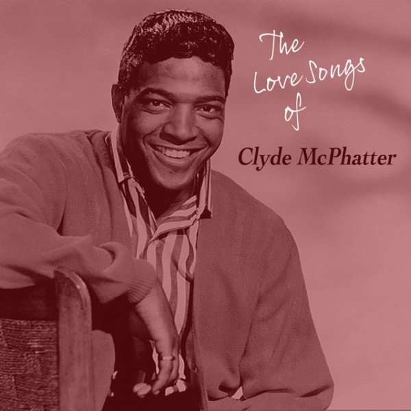 The Love Songs of Clyde McPhatter - album