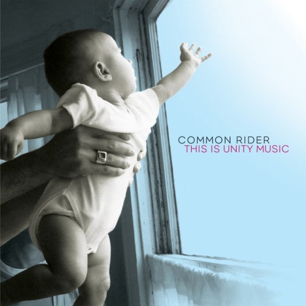 Album Common Rider - This Is Unity Music