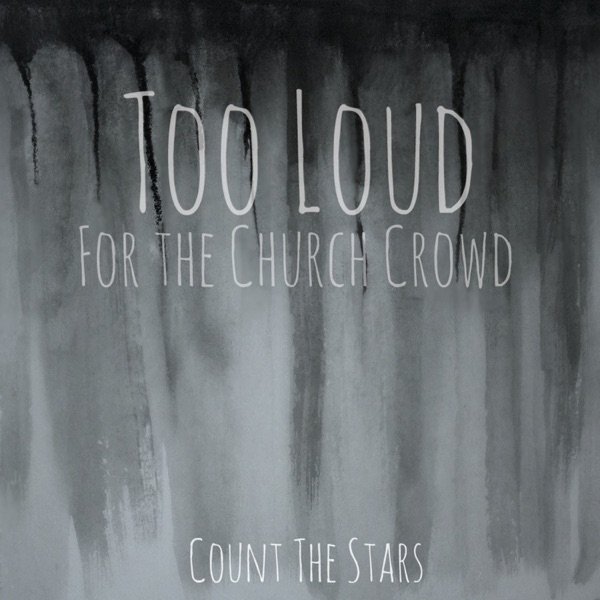 Album Count The Stars - Too Loud for the Church Crowd