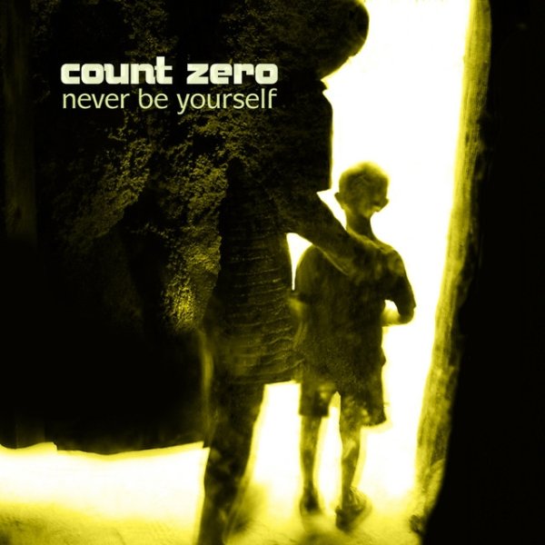 Count Zero Never Be Yourself, 2011