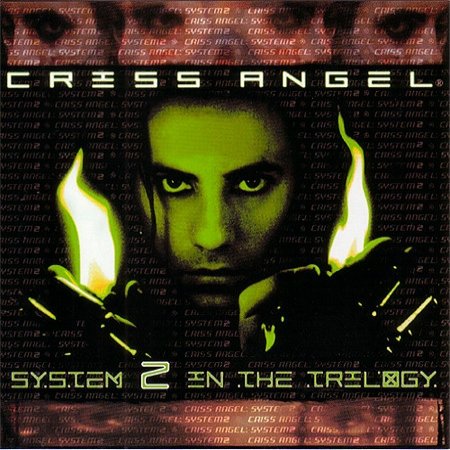 Criss Angel System 2 In The Trilogy, 2000