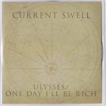 Current Swell Ulysses / One Day I'll Be Rich, 2014
