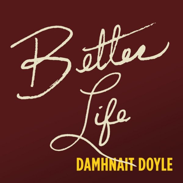 Damhnait Doyle Better Life, 2019