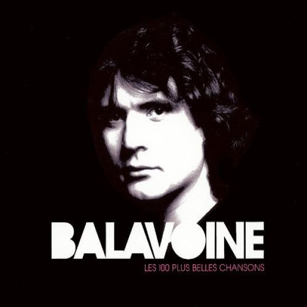 Album Daniel Balavoine - Les 100 Plus Belles Chansons