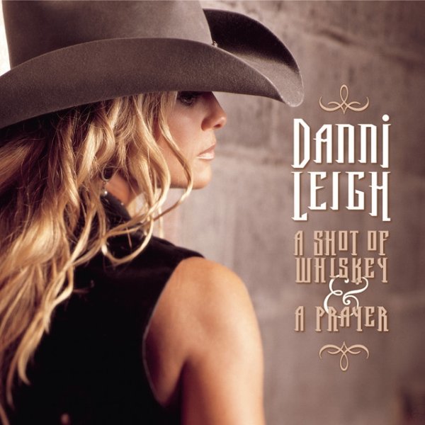 Album Danni Leigh - A Shot Of Whiskey & A Prayer