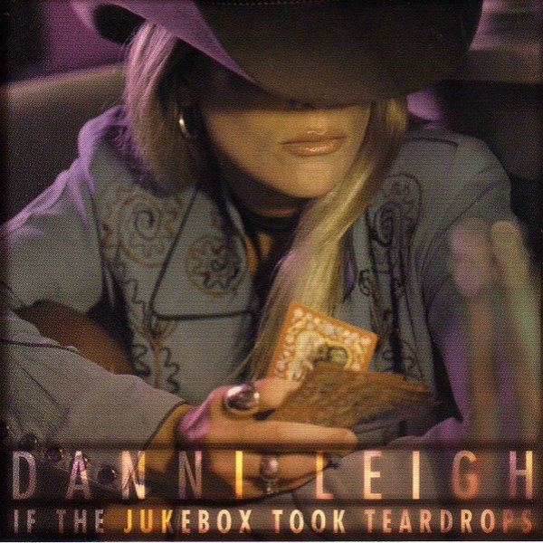 Album Danni Leigh - If The Jukebox Took Teardrops