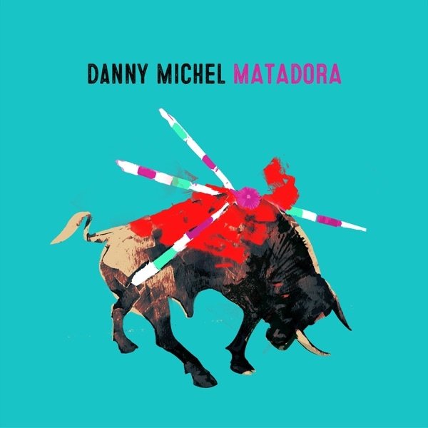Album Danny Michel - Matadora