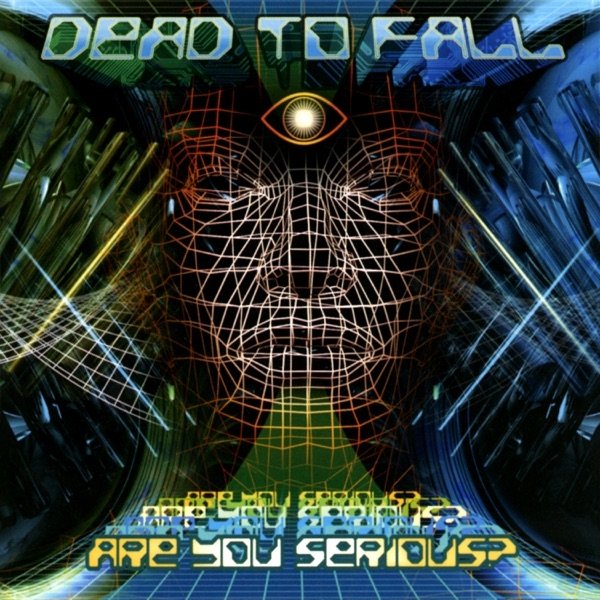 Album Dead To Fall - Are You Serious?