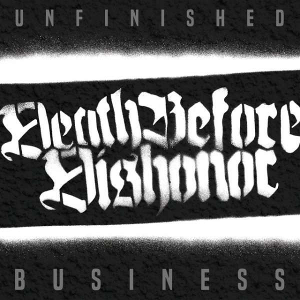 Album Death Before Dishonor - Unfinished Business