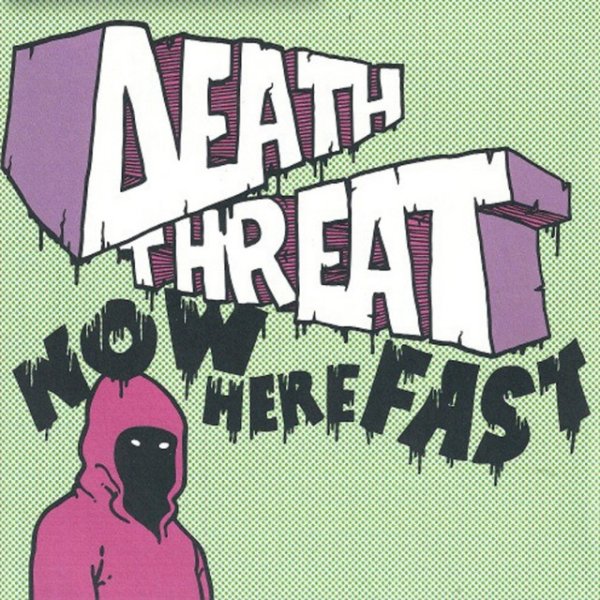 Album Death Threat - Now Here Fast